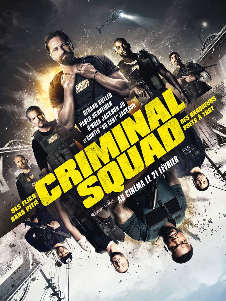 CRIMINAL SQUAD avec Gerard Butler, Pablo Schreiber, O'shea Jackson Jr Et Curtis "50 Cent" Jackson au Cinéma le 21 Février