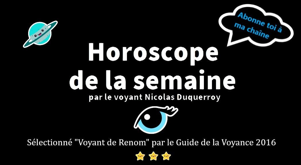 Horoscope de la semaine à venir