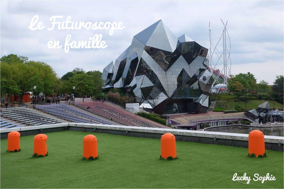 Le Futuroscope en famille - Lucky Sophie blog famille voyage