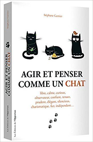 "Agir et penser comme un chat, de Stéphane Garnier - www.audetourdunlivre.com"