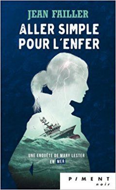 "Aller simple pour l'enfer - une enquête de Mary Lester - jean failler- audetourdunlivre.com"