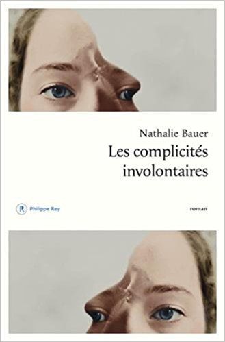 "Les complicités involontaires, de Nathalie Bauer - www.audetourdunlivre.com"
