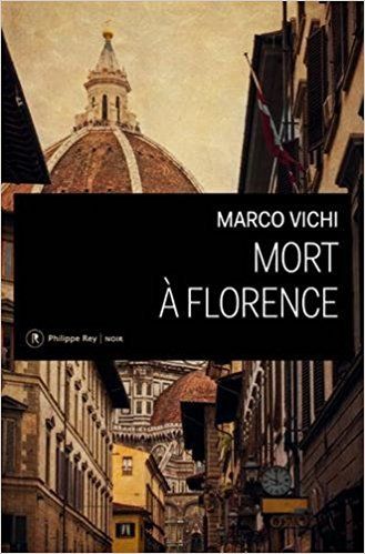 "Mort à Florence, de Marco Vichi - audetourdunlivre.com"
