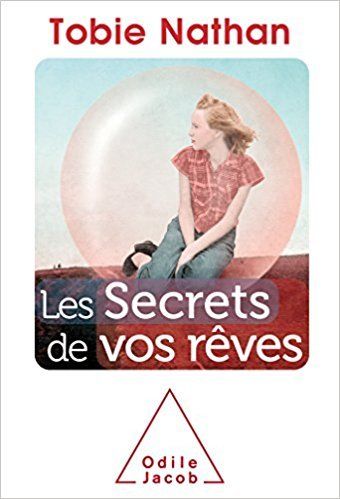"Les secrets de vos rêves de Tobie nathan - www.audetourdunlivre.com"