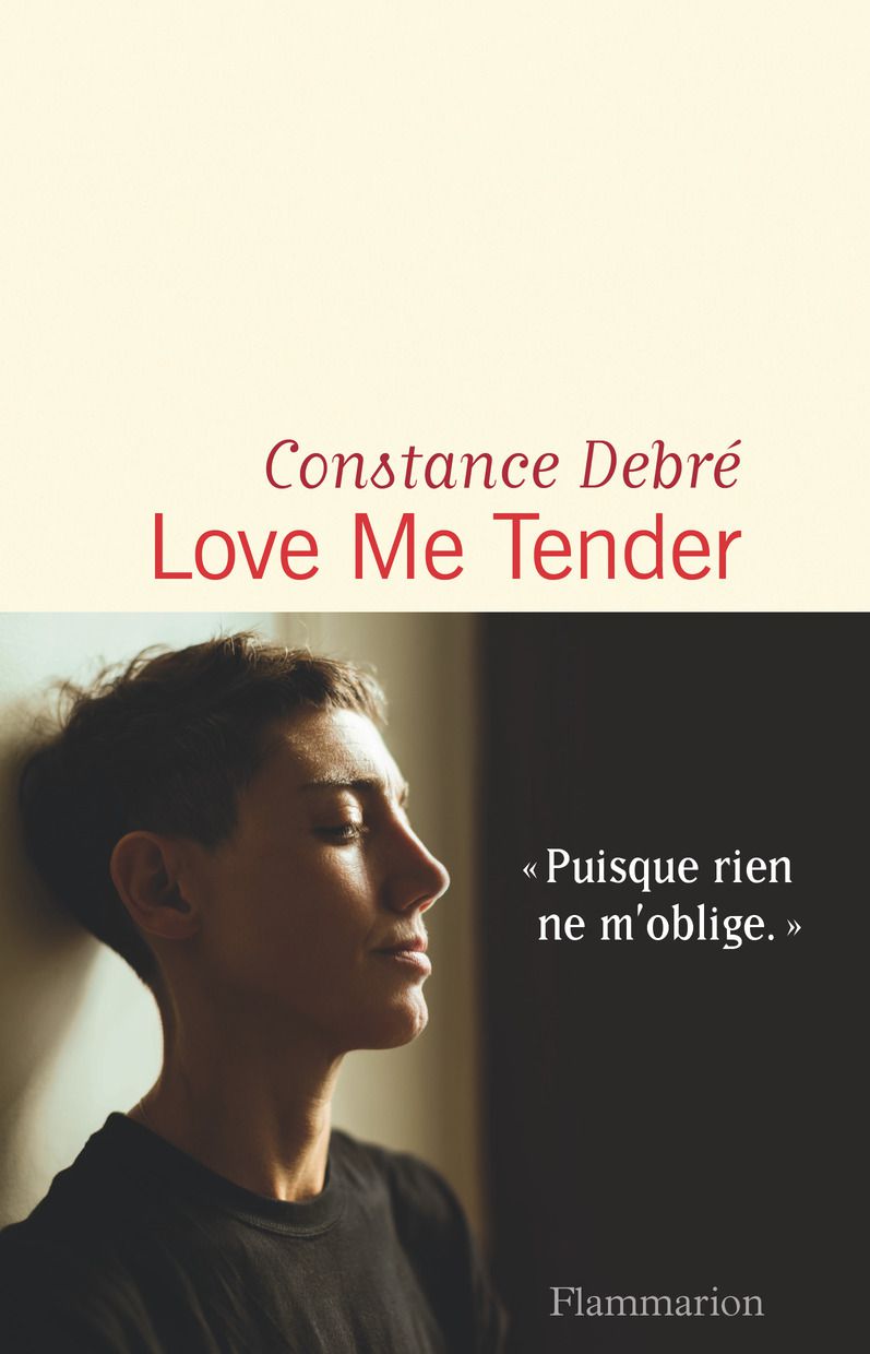 "constance debre" "love me tender" "flammarion" "audetourdunlivre.com"