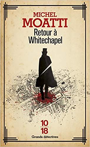 "Retour à Whitechapel, de Michel Moatti" - "www.audetourdunlivre.com"