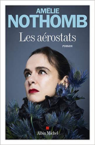 "Amélie Nothomb, les aérostats" - "roman" - "www.audetourdunlivre.com" "critique" "avis" "amazon"