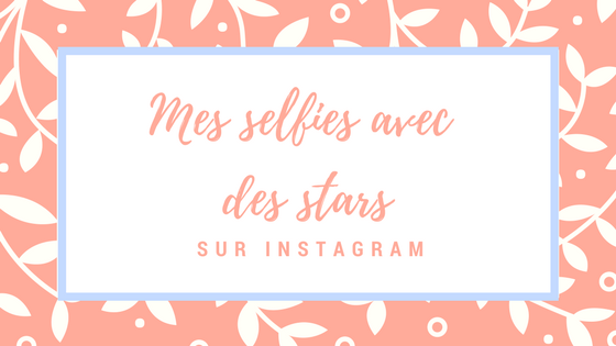 selfies_stars_sur_instagram_blogueuses