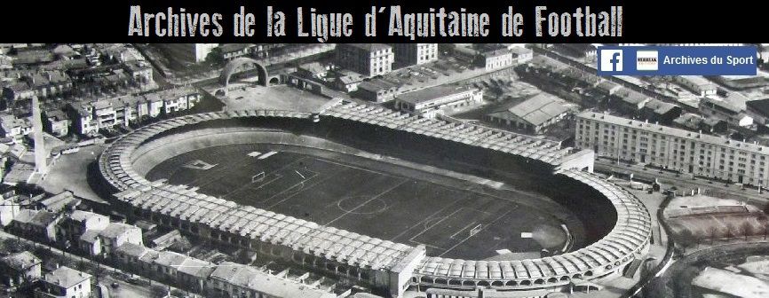 Les Archives de la Ligue d'Aquitaine de Football