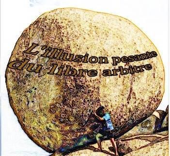 Complexe Du Libre Arbitre Paradoxe De La Toute Puissance Et Conquete Consumeriste Du Determinisme Le Blog De Persone