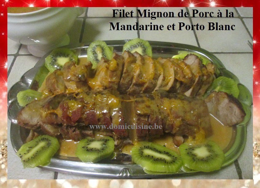 Cuisine de Fête: Filet Mignon de Porc à la Cannelle, Mandarine et Porto Blanc ...