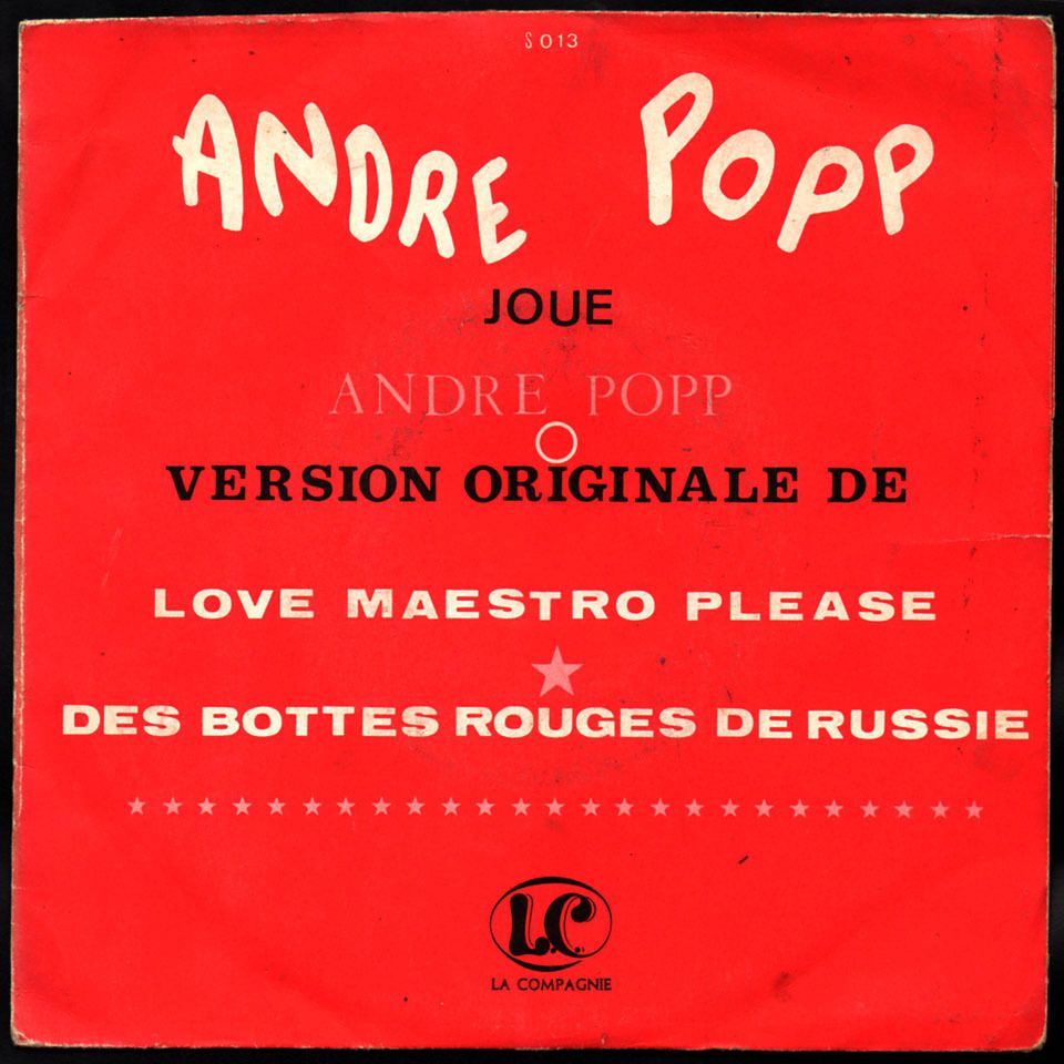 André Popp joue André Popp - Love Maestro please - Des bottes rouges de  Russie - 1969 - l'oreille cassée