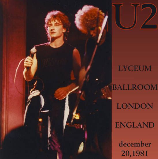 U2 -October Tour - 20/12/1981 -Londres -Angleterre -Lyceum Ballroom 