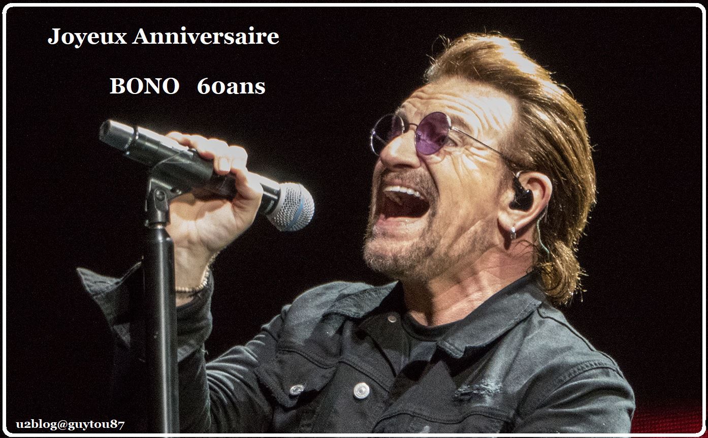 Joyeux Anniversaire Bono 60ans U2 Blog