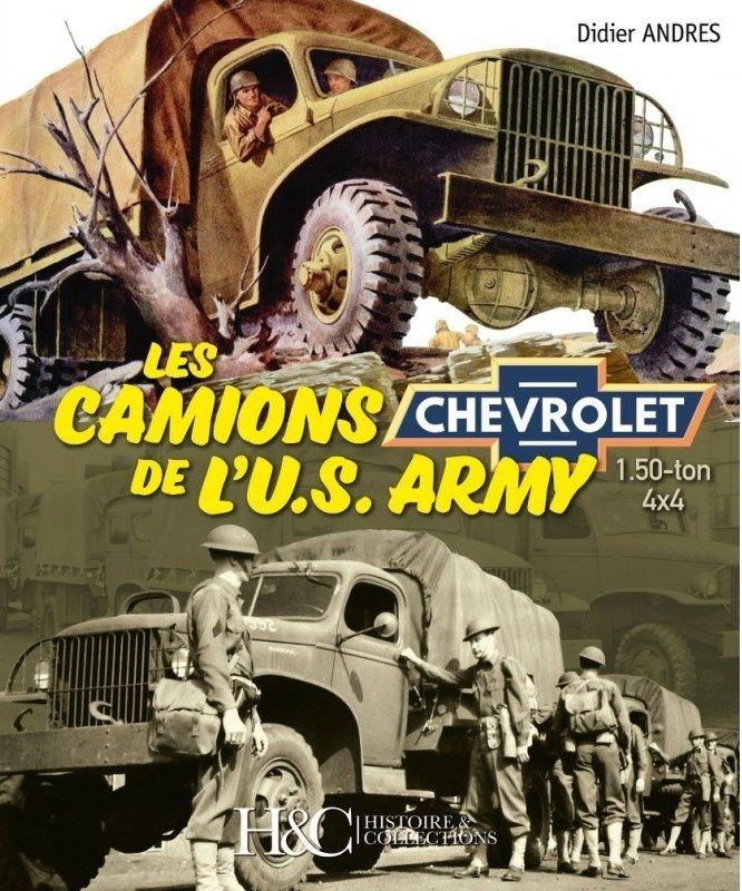 Nouveauté librairie : les camions de l'US Army - Le Chevrolet 1.50-ton 4x4 (Histoire&Collections)