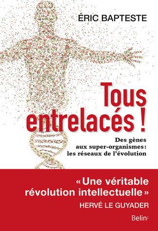 Eric Bapteste « tous entrelaçés »