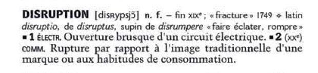 Disruption - disrumpere - Innovation disruptive - Petit Robert - New Space - innovation de rupture - disrupted