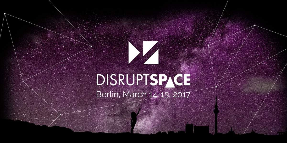 Disrupt Space - 2017 - Berlin - Mars - New space - Startups - VC - Venture Capital - entrepreneurs