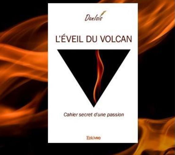 L'éveil du Volcan, cahier secret d'une passion