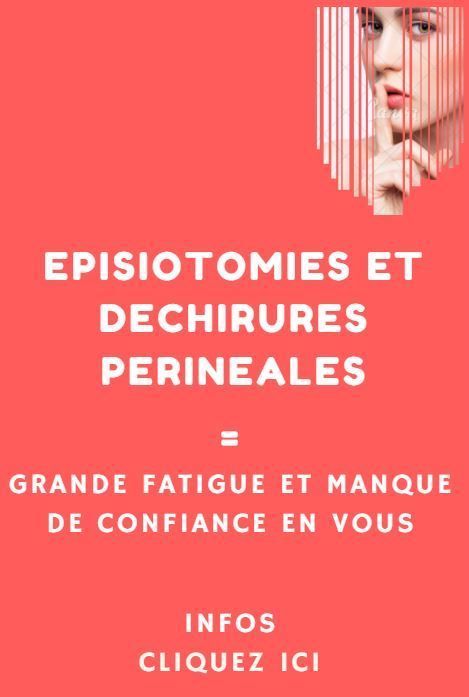 l'épisiotomie coupe le périnée, ce qui a pour effet d'empêcher la bonne circulation énergétique dans le corps de la femme