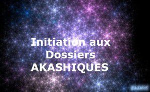 Initiation à l'énergie des Dossiers Akashiques