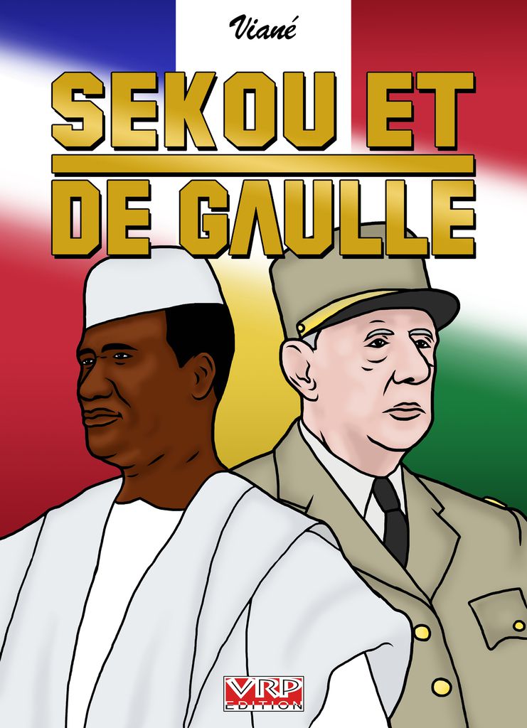 SEKOU ET DE GAULLE - POLITIKIKELE, Combats politiques en Afrique