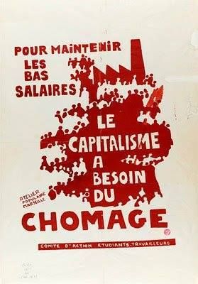 Rien de plus vrai! Marx le disait déjà: "l'armée de réserve du capitalisme, ce sont les chômeurs"