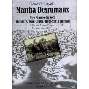Martha Desrumaux au Panthéon - par Pierre Outteryck - à Lorient, fête de l'Humanité, le samedi 1er décembre, et à Morlaix, le mardi 5 février 