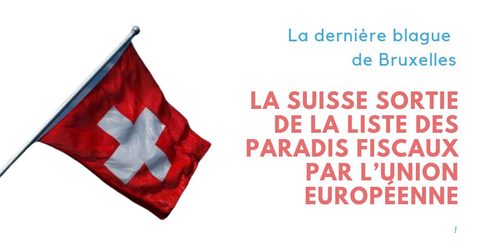 La dernière blague de Bruxelles : la Suisse sortie de la liste des paradis fiscaux par l’UE (Fabien Roussel)