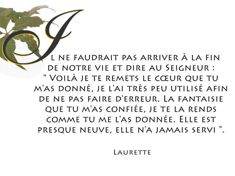 N'enterre pas ce que tu as reçu : ton amour, ta vie, ta foi, ton espérance, ...