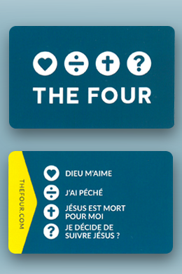 1. Dieu t'aime. 2. Tu as péché. 3. Jésus est mort pour toi. 4. Veux-tu suivre Jésus ?