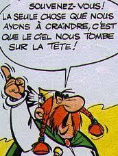 Gaulois d'Astérix et Obélix : "Nous n'avons peur que d'une chose, que le ciel nous tombe sur la tête"