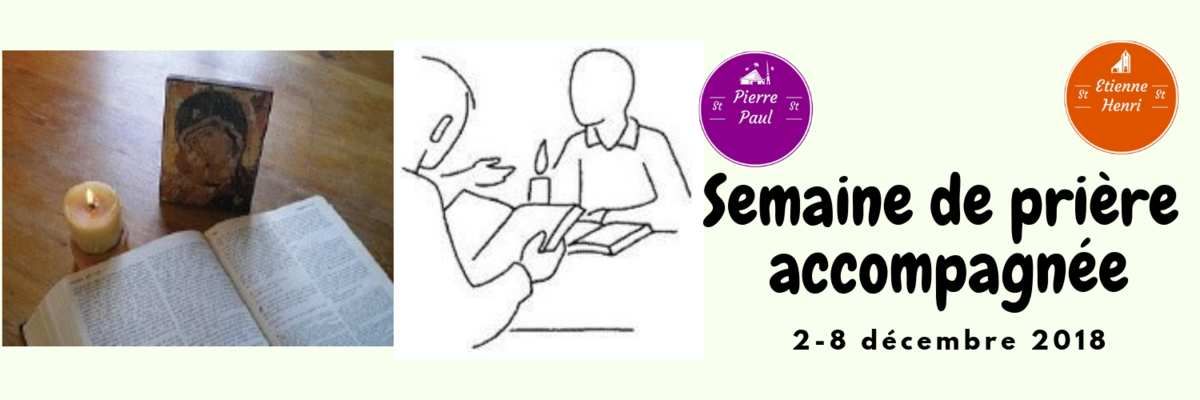 Semaine paroissiale de prière accompagnée (2-8 décembre 2018)