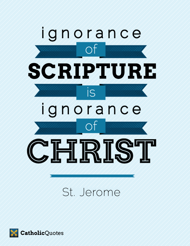 L'ignorance des Ecritures est l'ignorance du Christ (St Jérôme)