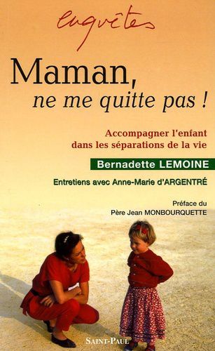 Bernadette Lemoine "Maman, ne me quitte pas"