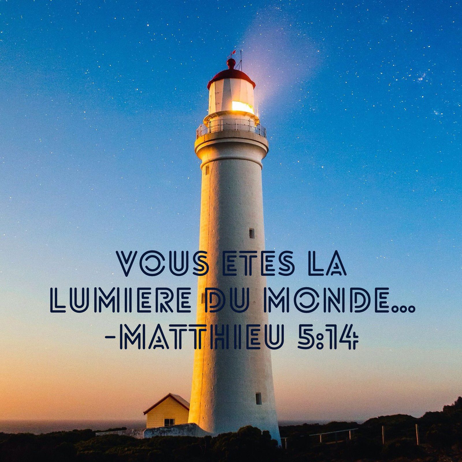 Vous êtes la lumière du monde ; brillant ; lumineux