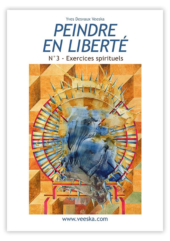 Peindre en liberté n°3 - Exercices spirituels - Peinture et écriture