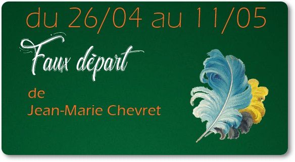 FAUX DEPART de Jean-Marie Chevret - theatre