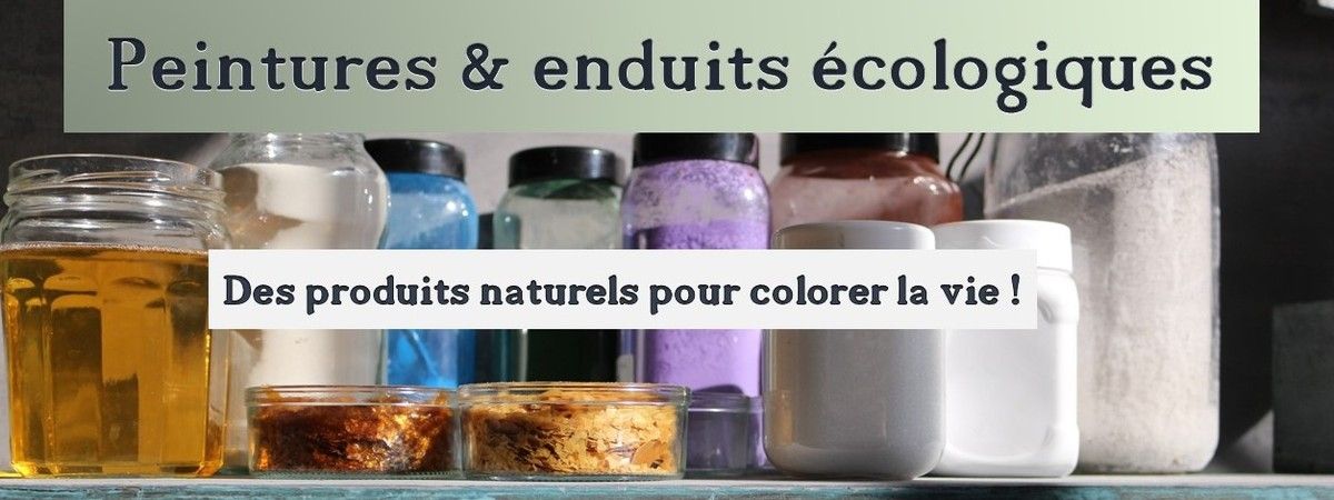 peintures naturelles - peintures écologiques - enduits naturels - enduits écologiques