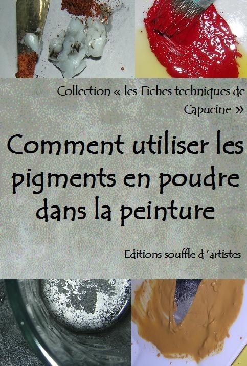 utiliser les pigments, techniques peintures avec pigments, pigments et peintures