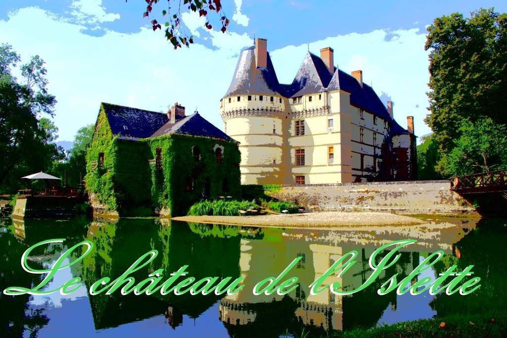 Le château de l'Islette en Touraine