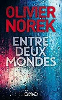 Entre deux Mondes - Olivier NOREK