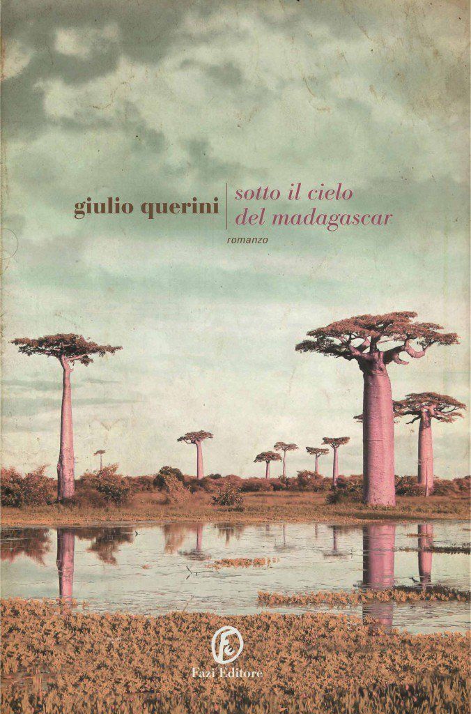 Giulio Querini, Sotto il Cielo del Madagascar, Fazi Editore, 2015