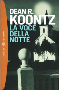 Dean R. Koontz, La voce della notte, Bompiani (Tascabili), 2003