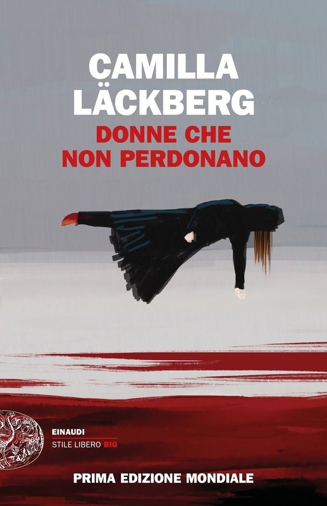 Camilla Lackberg, Donne che non perdonano, Einaudi Stile Libero Big, 2018