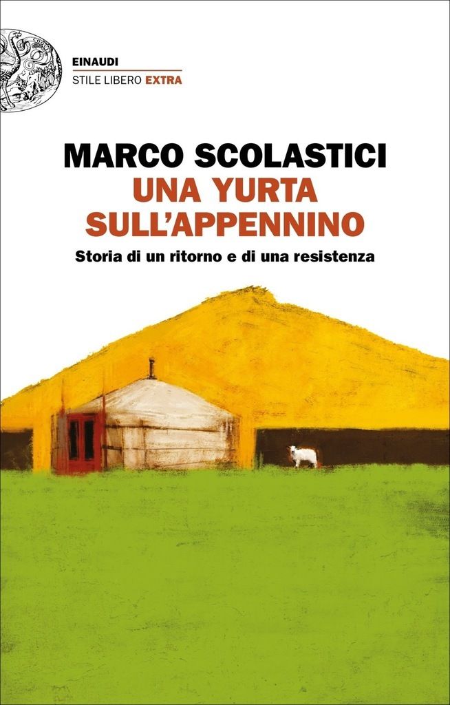 Marco scolastici, Una Yurta sull'Appennino. Storia di un ritorno e di una resistenza, Einaudi, 2018