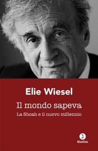 Elie Wiesel, Il Mondo sapeva. Discorso alla Svizzera, Giuntina, 2019