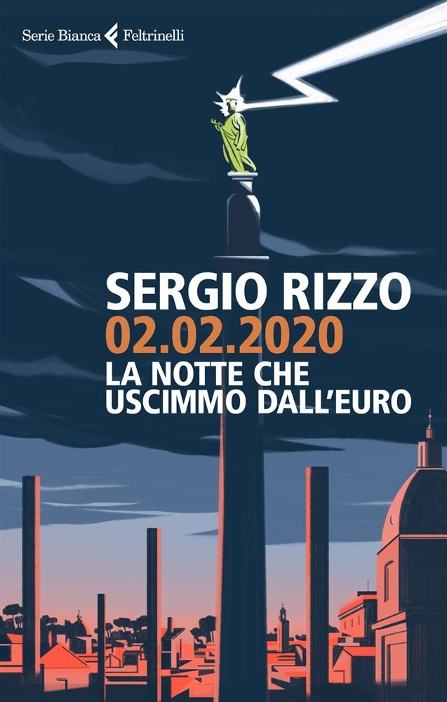 Sergio Rizzo, 02.02.1920. La notte che uscimmo dall'euro, Feltrinelli, 2019