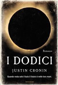 Justin Cronin, I Dodici, Mondadori, 2013