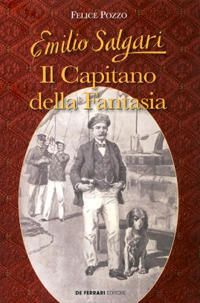 Emilio Salgari. Il Capitano della Fantasia, De Ferrari Editore (Collana Oblò), 2018